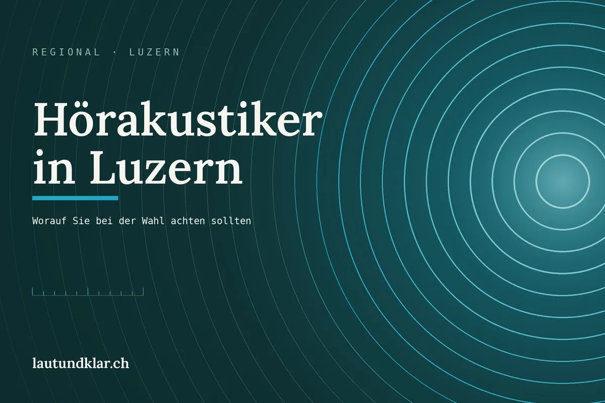 Titelbild: Hörakustiker in Luzern, worauf Sie bei der Wahl achten sollten